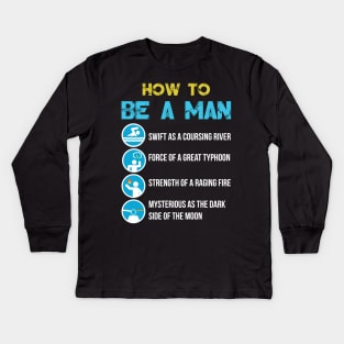 How to Be a Man Kids Long Sleeve T-Shirt